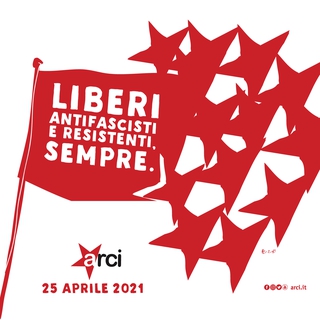 Liber*, antifascist* e resistenti. Sempre. 25 aprile 2021 ★ il programma ARCI in Piemonte